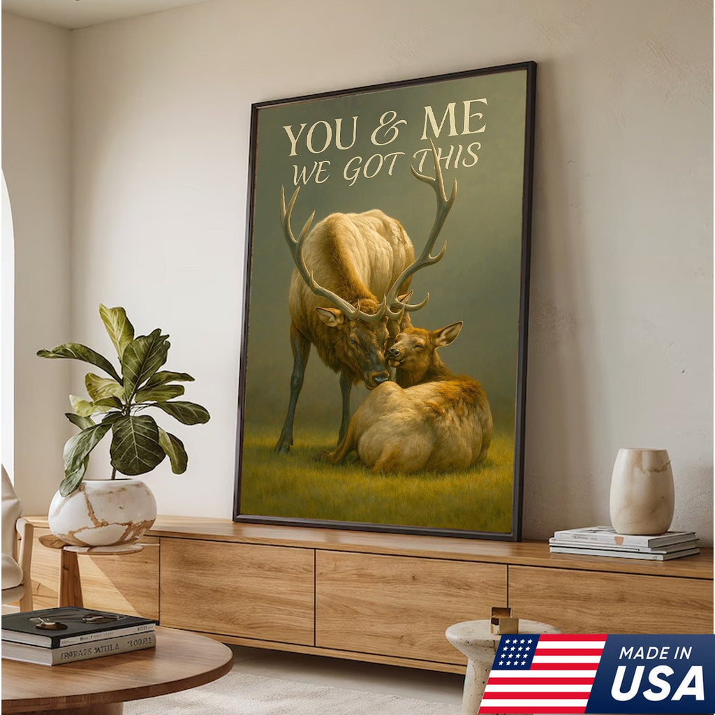 You & Me We Got This Elk Canvas Wall Art, Romantic Elk Couple Quote Print