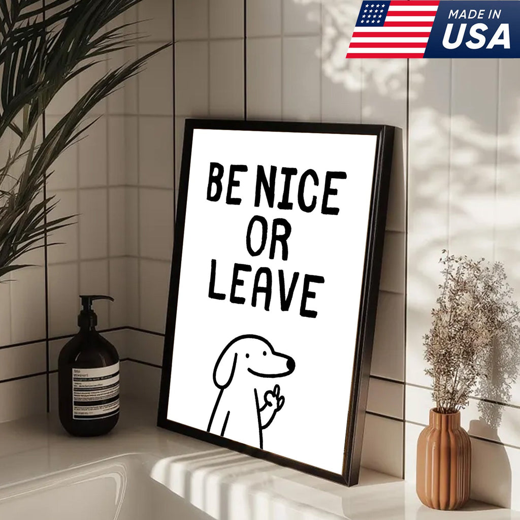 Be Nice Or Leave Canvas