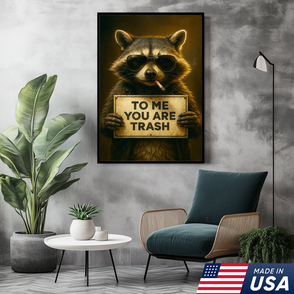 Raccoon Trash Talk Wall Art Canvas – “To Me You Are Trash” Funny Wall Art