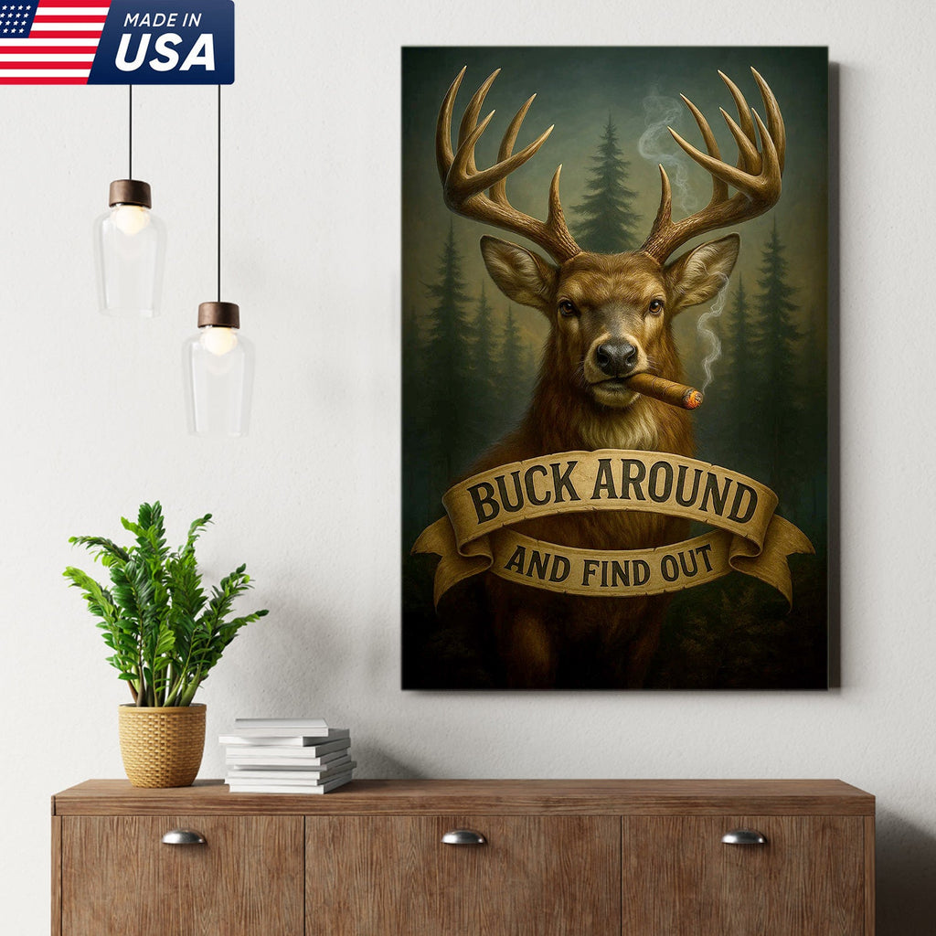 Funny Deer Hunting Canvas Wall Art — “Buck Around and Find Out” Rustic Design with Smoking Buck