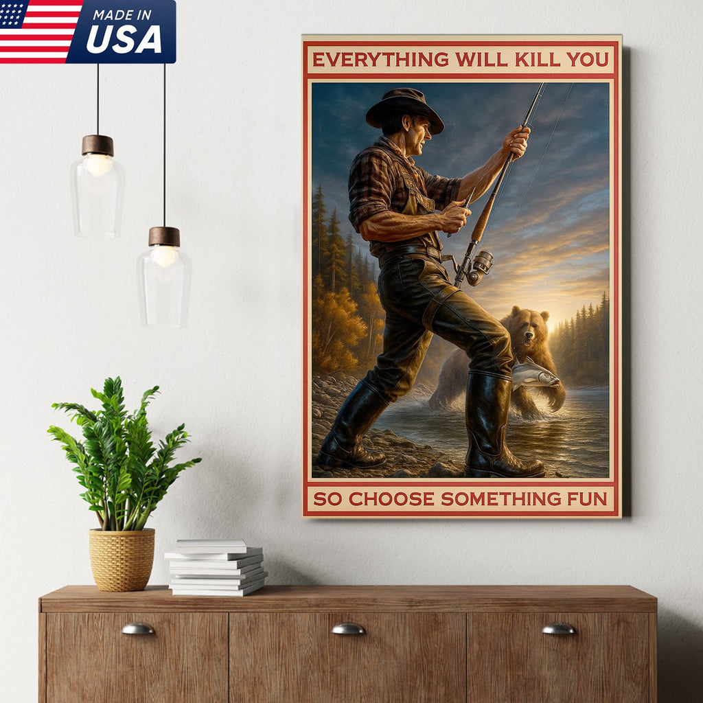 Everything Will Kill You Bear Fishing Canvas Wall Art– Funny Fishing & Bear Wall Art for Man Cave Decor