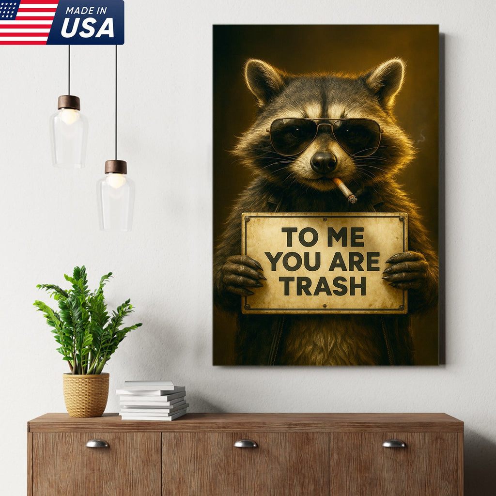 Raccoon Trash Talk Wall Art Canvas – “To Me You Are Trash” Funny Wall Art