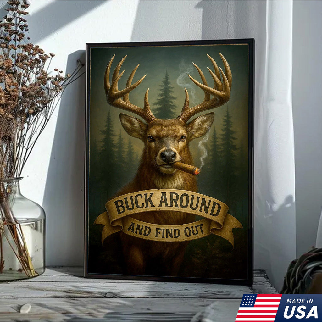 Funny Deer Hunting Canvas Wall Art — “Buck Around and Find Out” Rustic Design with Smoking Buck