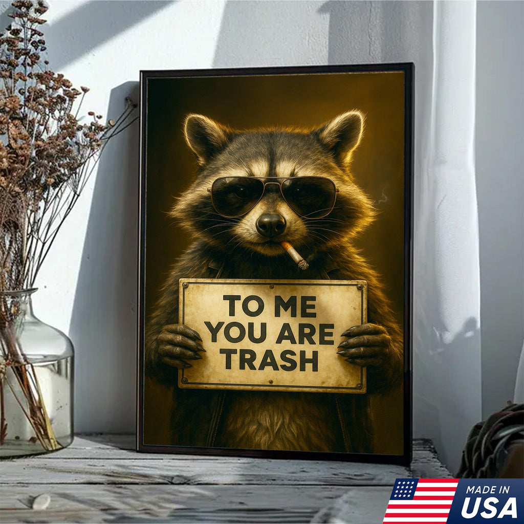 Raccoon Trash Talk Wall Art Canvas – “To Me You Are Trash” Funny Wall Art