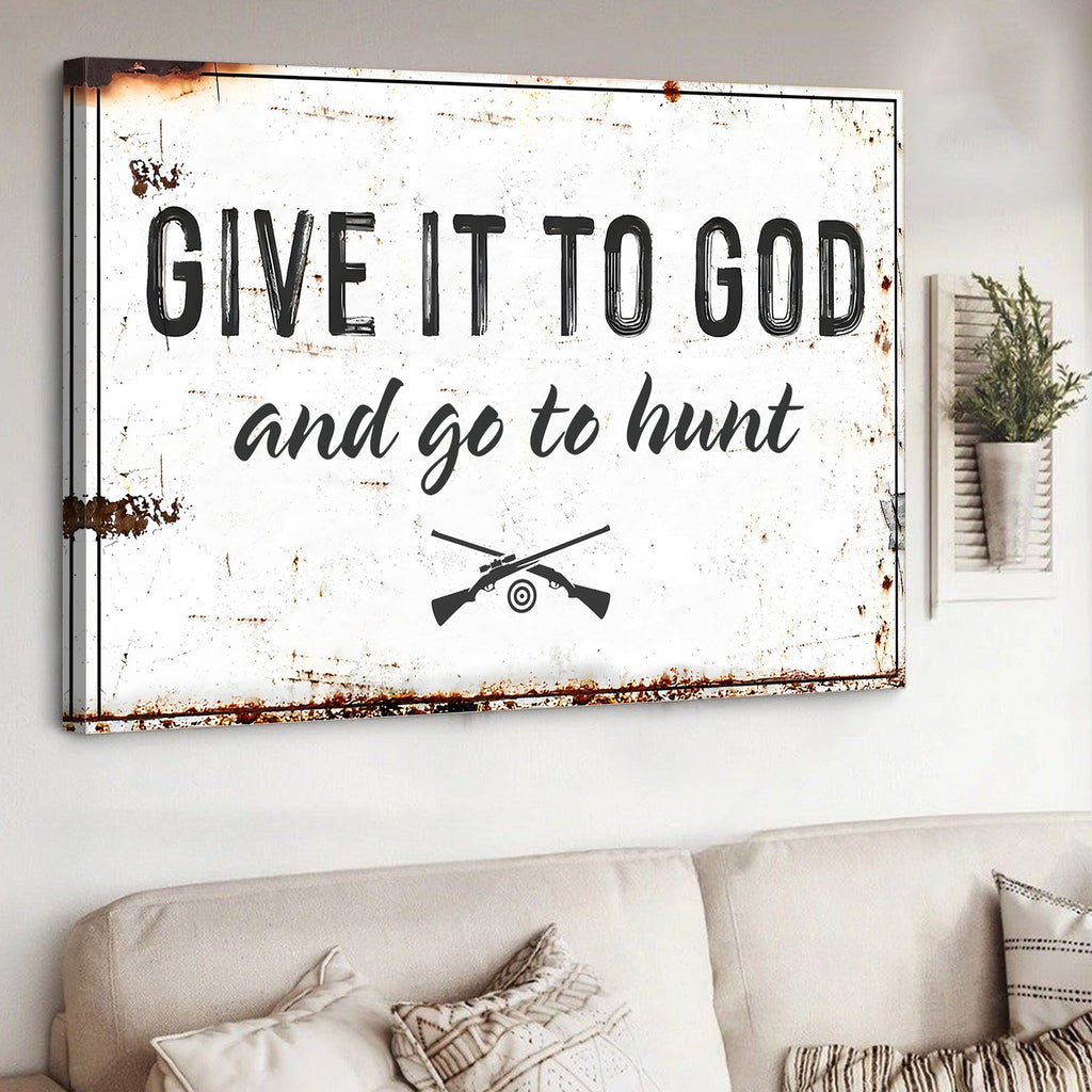 Give It To God Hunting Sign Canvas, Christian Hunter Wall Art Decor