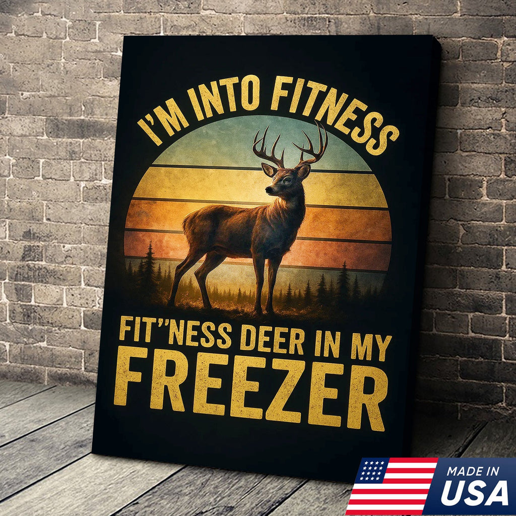 Funny Deer Hunting Canvas Wall Art — “I’m Into Fitness, Fit’ness Deer In My Freezer” Retro Sunset Design