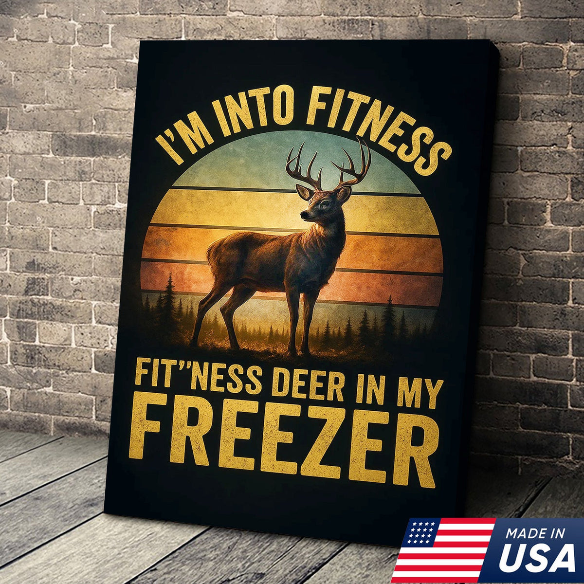 Funny Deer Hunting Canvas Wall Art — “I’m Into Fitness, Fit’ness Deer In My Freezer” Retro Sunset Design