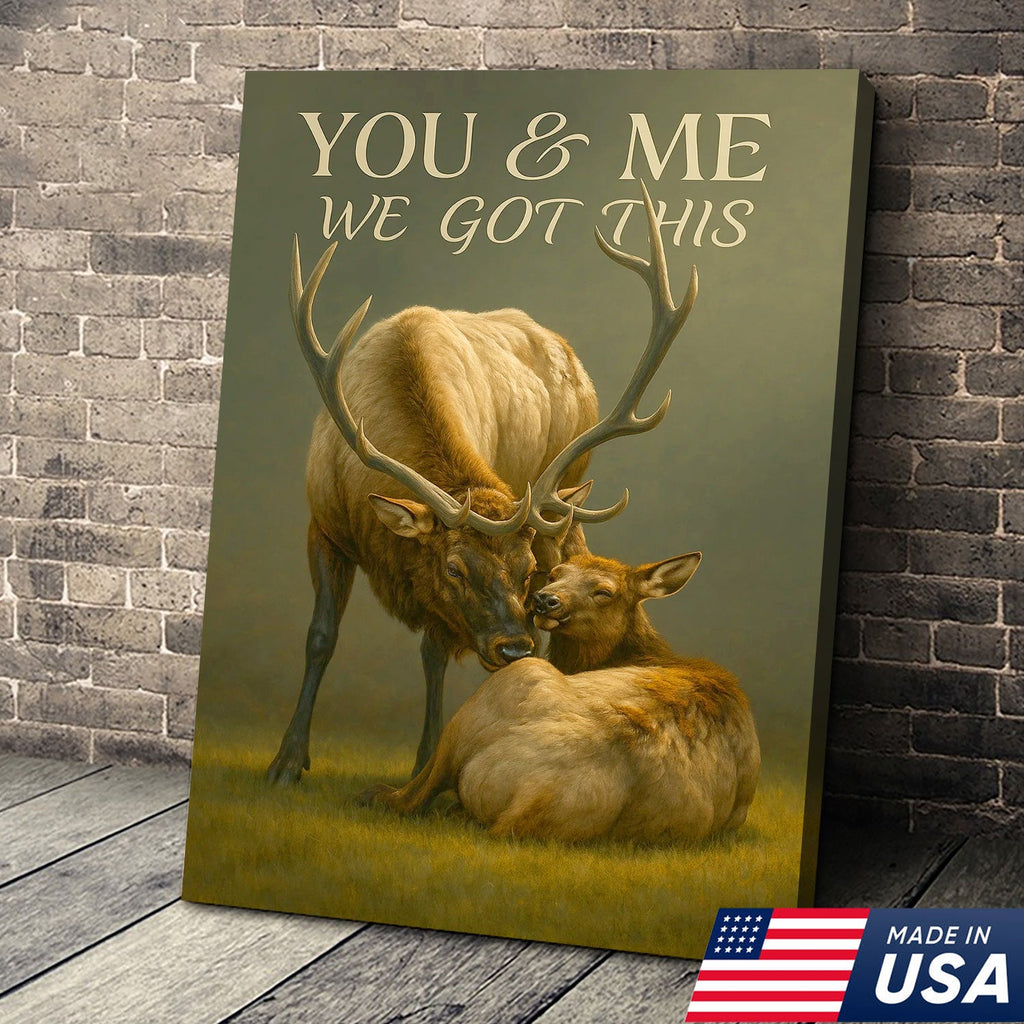 You & Me We Got This Elk Canvas Wall Art, Romantic Elk Couple Quote Print