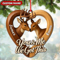 Personalized Couples Deer Christmas Ornament, Custom Heart “You and Me We Got This”, Custom Name Buck and Doe Gift for Boyfriend Girlfriend
