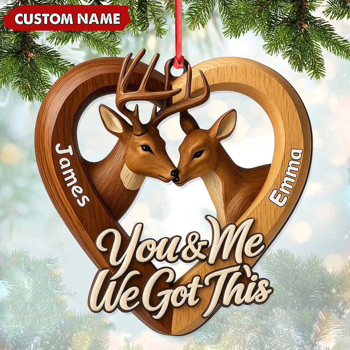 Personalized Couples Deer Christmas Ornament, Custom Heart “You and Me We Got This”, Custom Name Buck and Doe Gift for Boyfriend Girlfriend