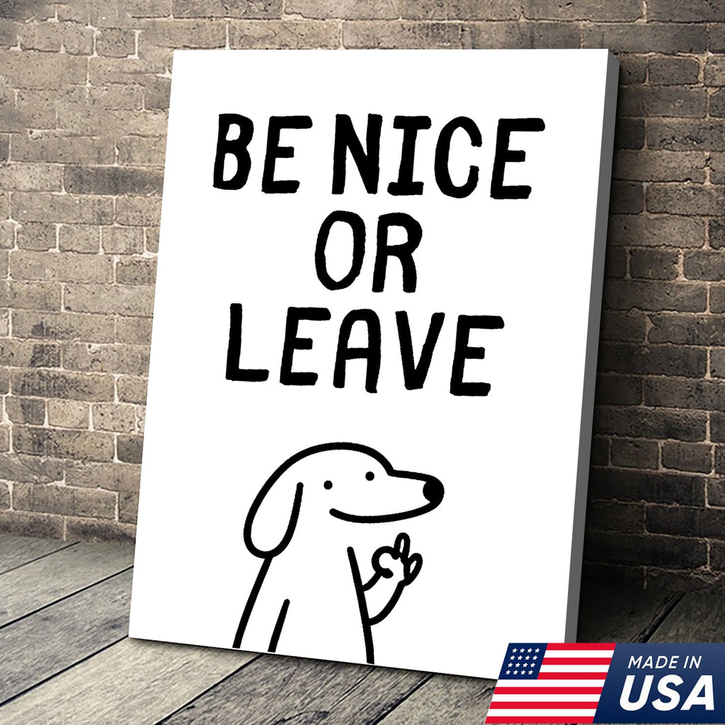 Be Nice Or Leave Canvas