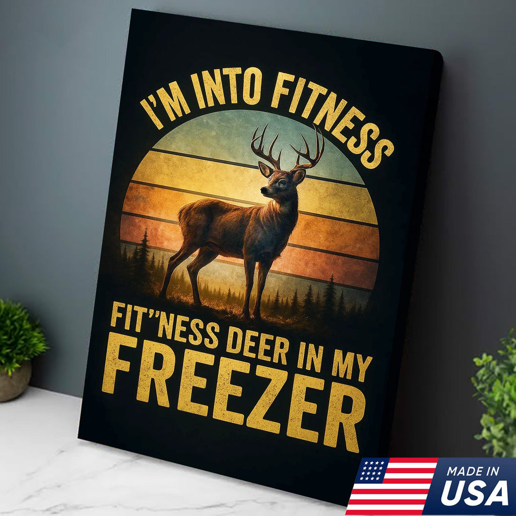 Funny Deer Hunting Canvas Wall Art — “I’m Into Fitness, Fit’ness Deer In My Freezer” Retro Sunset Design