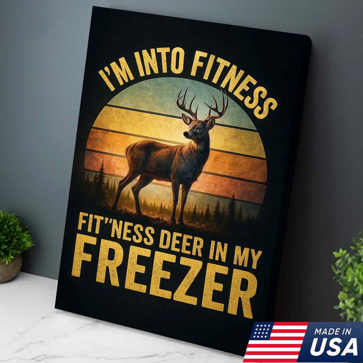 Funny Deer Hunting Canvas Wall Art — “I’m Into Fitness, Fit’ness Deer In My Freezer” Retro Sunset Design