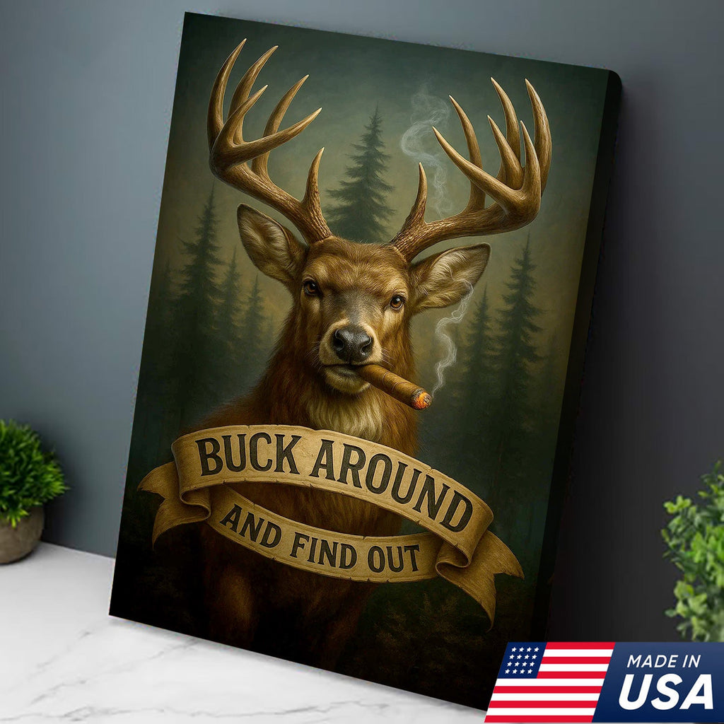 Funny Deer Hunting Canvas Wall Art — “Buck Around and Find Out” Rustic Design with Smoking Buck