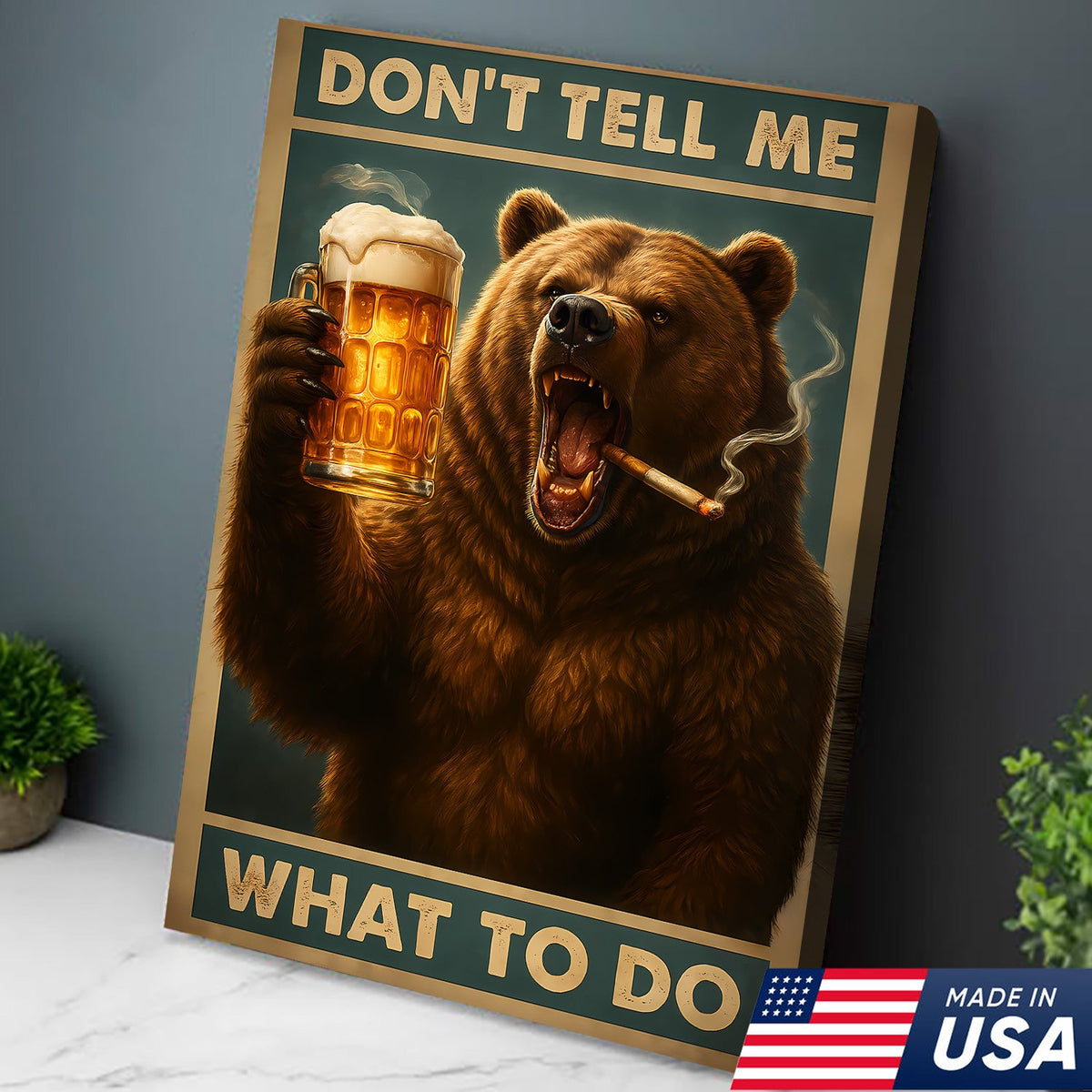 Don’t Tell Me What To Do Wall Art Canvas – Funny Beer Drinking Bear Wall Art