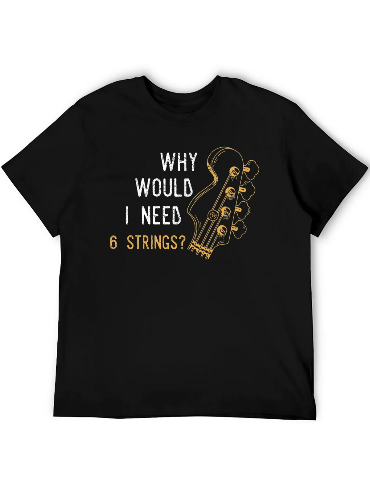 Why Would I Need 6 Strings? T-Shirt product image 5
