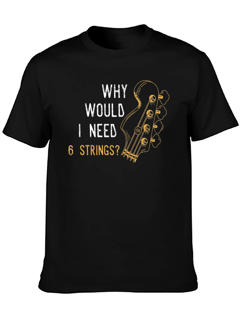 Why Would I Need 6 Strings? T-Shirt product image 3
