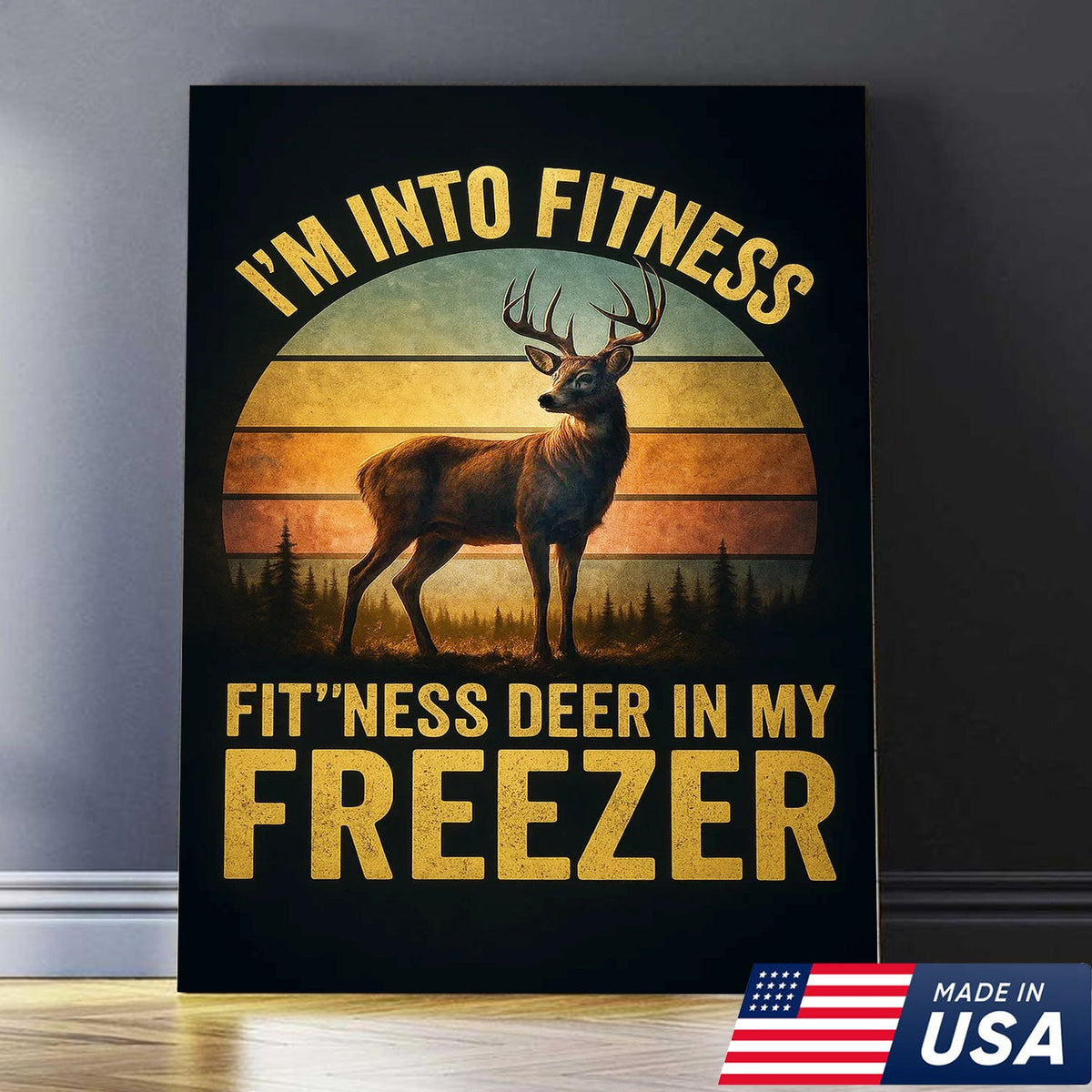 Funny Deer Hunting Canvas Wall Art — “I’m Into Fitness, Fit’ness Deer In My Freezer” Retro Sunset Design