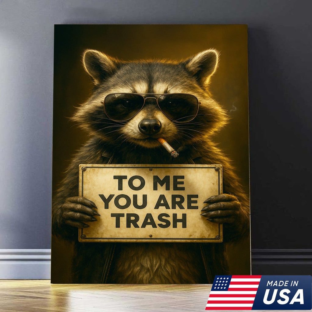 Raccoon Trash Talk Wall Art Canvas – “To Me You Are Trash” Funny Wall Art