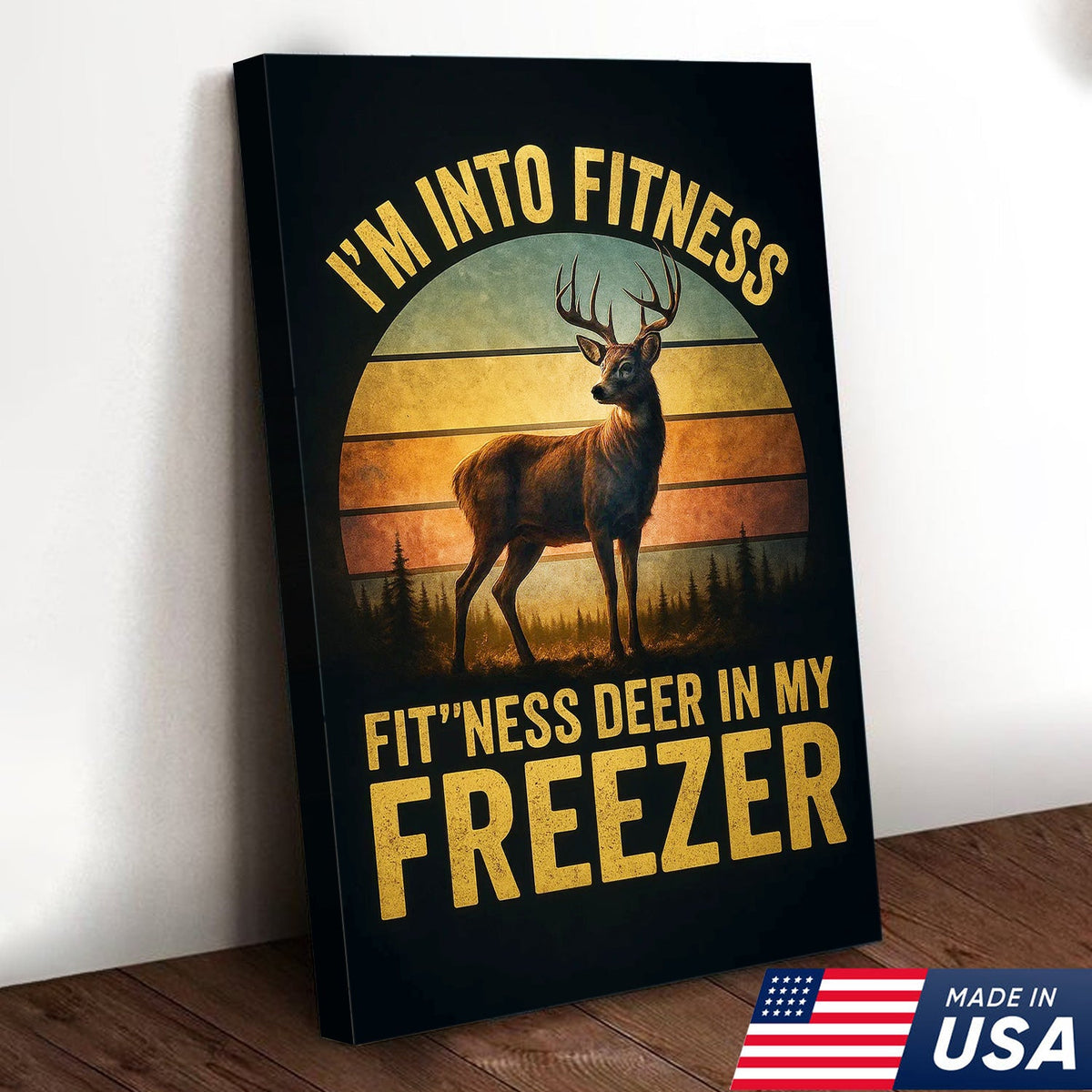 Funny Deer Hunting Canvas Wall Art — “I’m Into Fitness, Fit’ness Deer In My Freezer” Retro Sunset Design