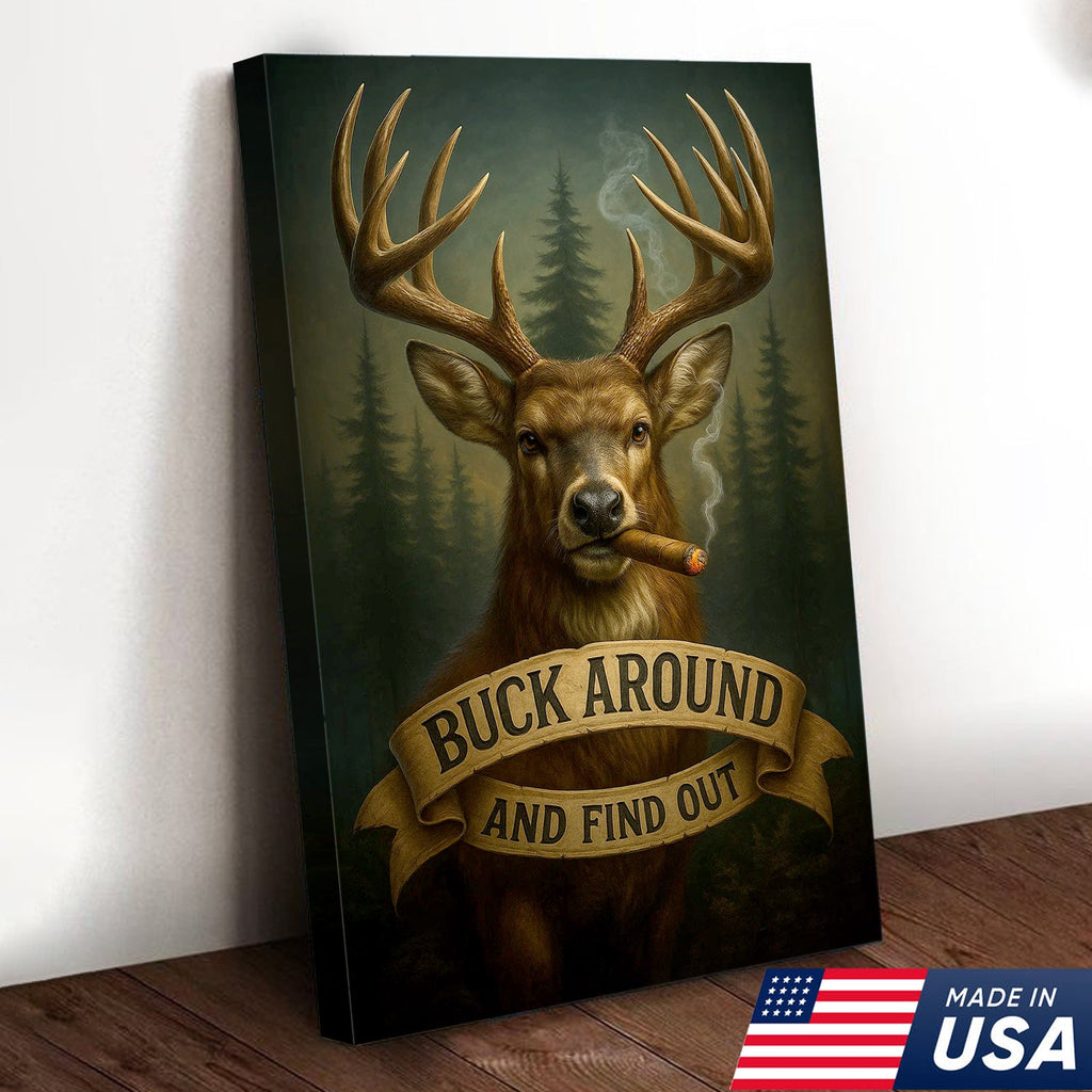 Funny Deer Hunting Canvas Wall Art — “Buck Around and Find Out” Rustic Design with Smoking Buck