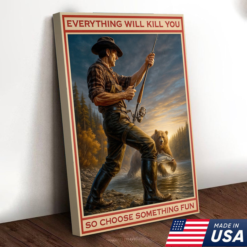 Everything Will Kill You Bear Fishing Canvas Wall Art– Funny Fishing & Bear Wall Art for Man Cave Decor