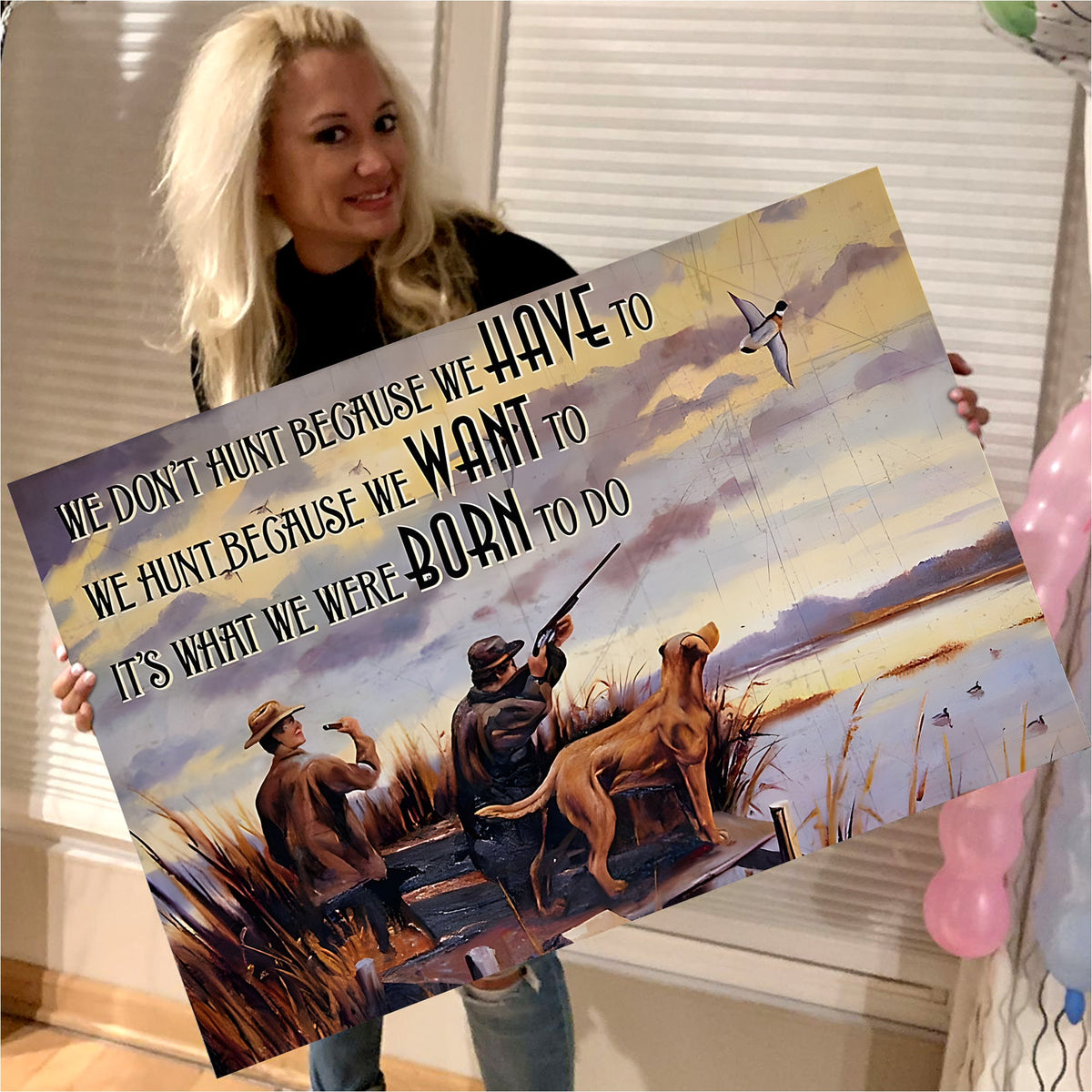 Duck Hunting Canvas Wall Art – We Don’t Hunt Because We Have To Quote, Hunter Lifestyle Decor