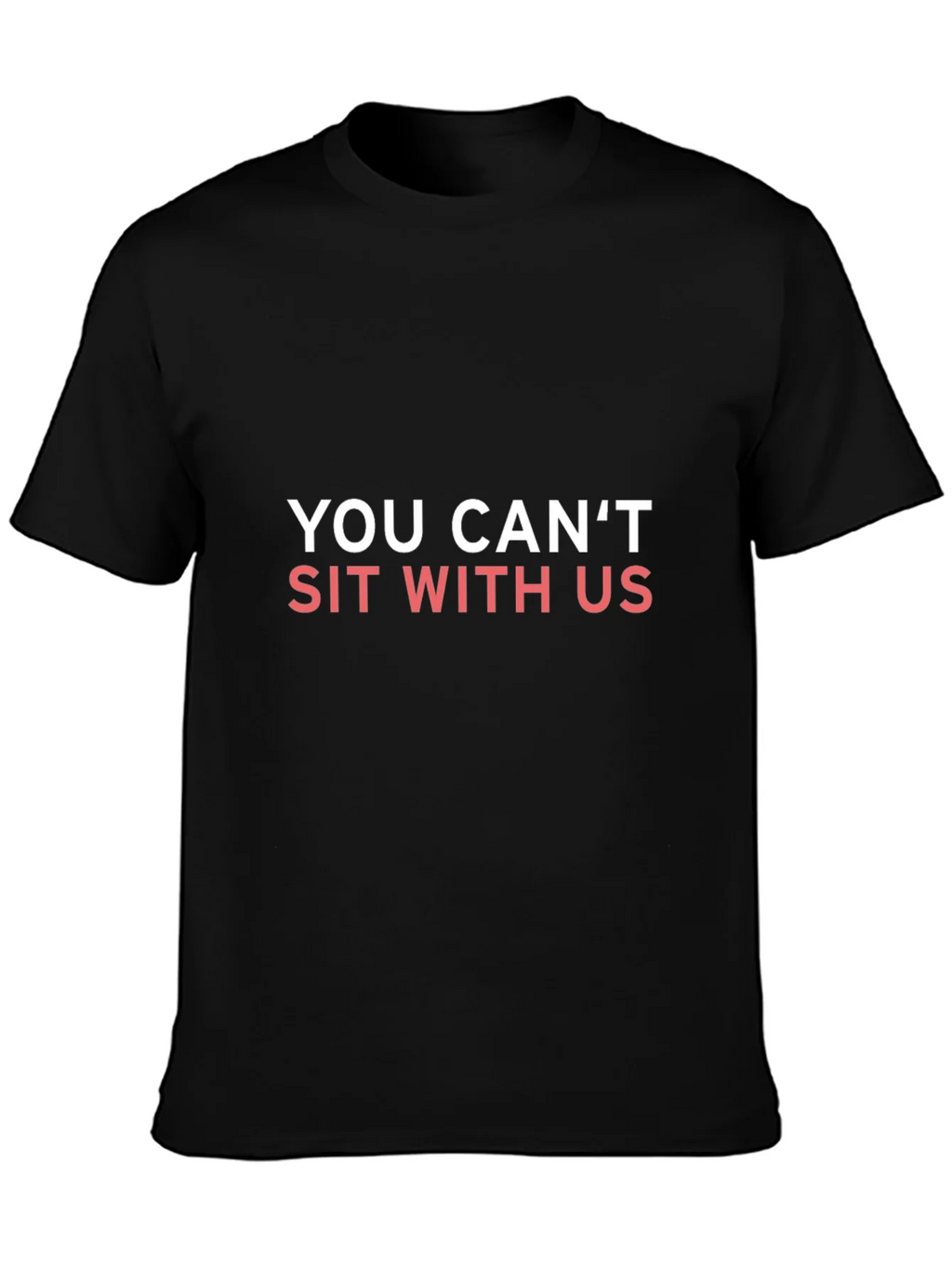 You Cant Sit With Us T-Shirt product image 3