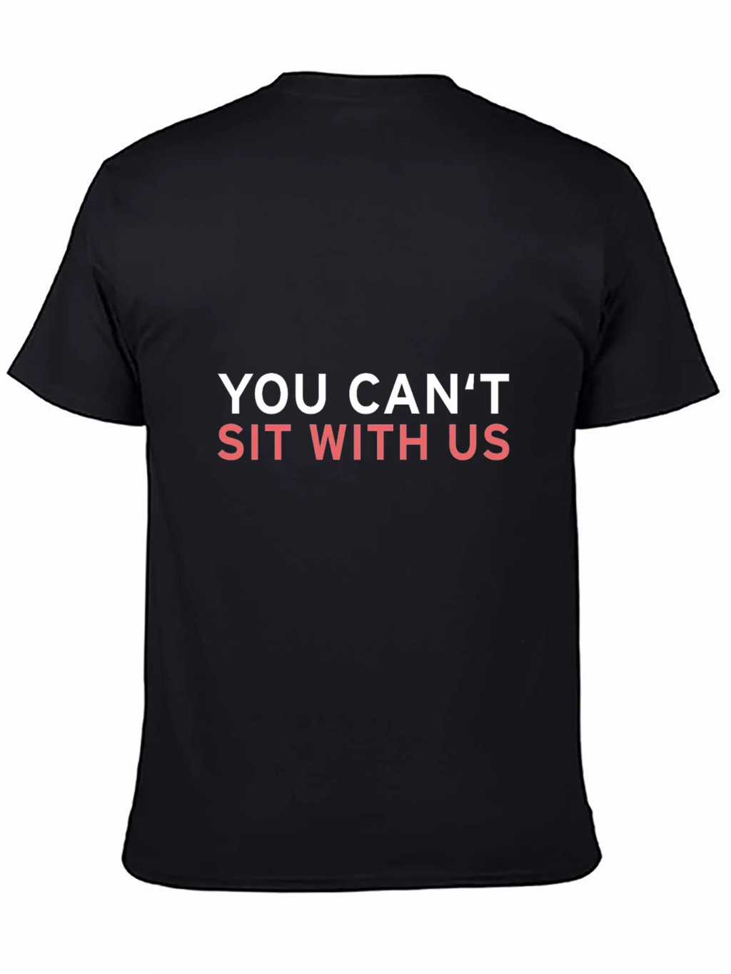You Cant Sit With Us T-Shirt product image 4