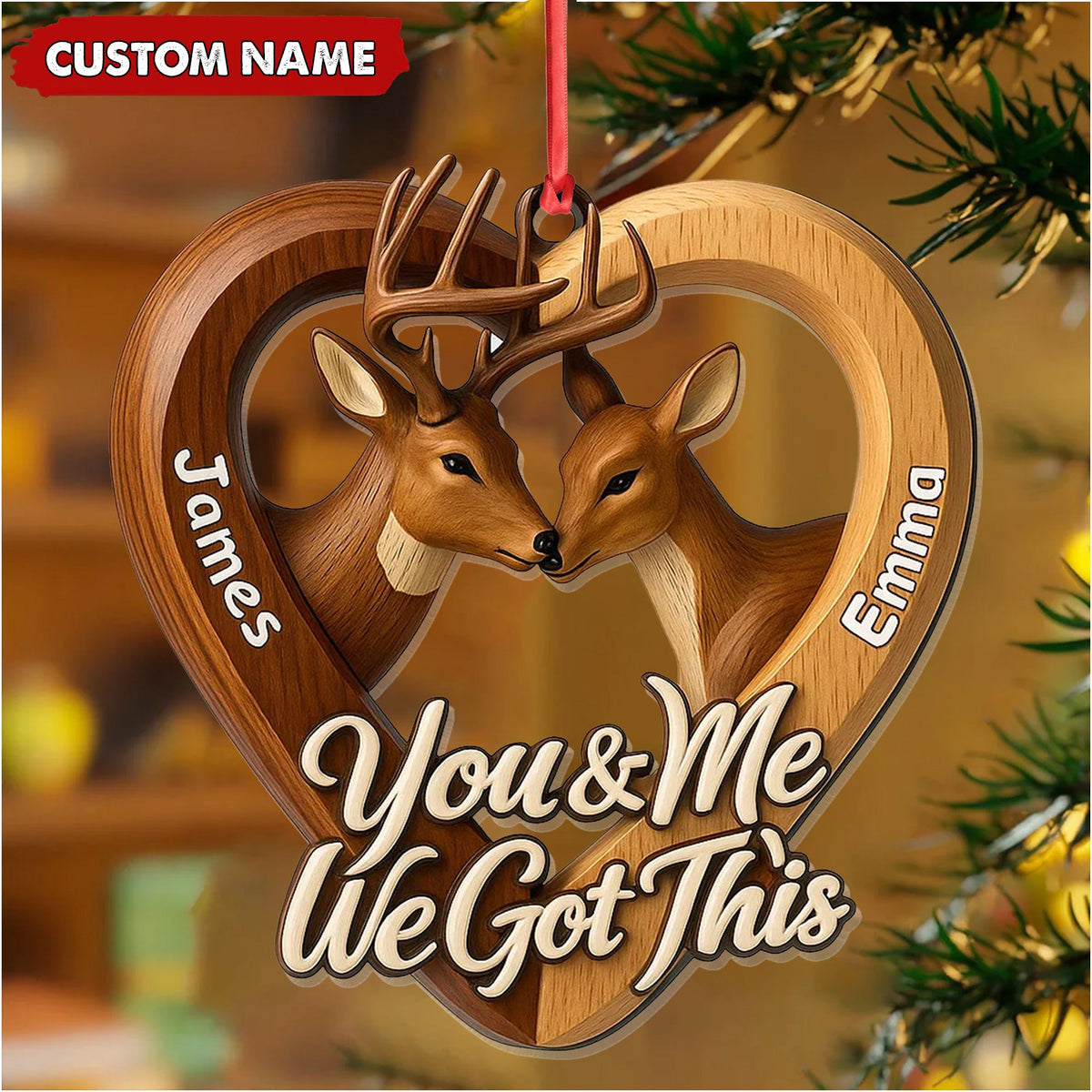 Personalized Couples Deer Christmas Ornament, Custom Heart “You and Me We Got This”, Custom Name Buck and Doe Gift for Boyfriend Girlfriend