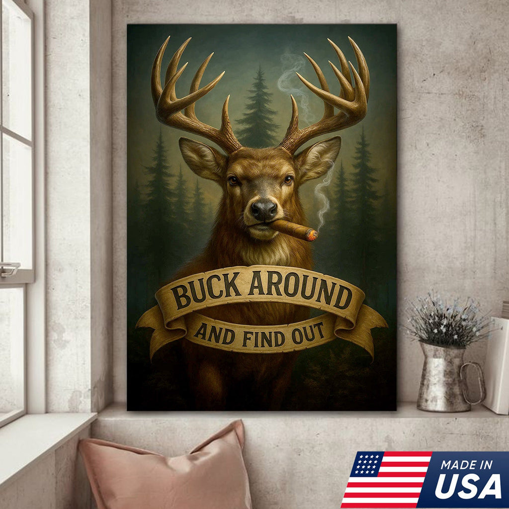 Funny Deer Hunting Canvas Wall Art — “Buck Around and Find Out” Rustic Design with Smoking Buck
