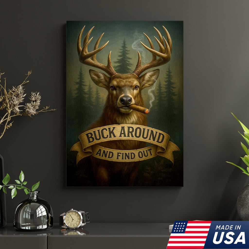 Funny Deer Hunting Canvas Wall Art — “Buck Around and Find Out” Rustic Design with Smoking Buck