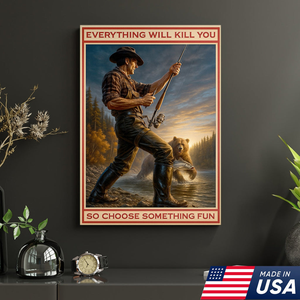 Everything Will Kill You Bear Fishing Canvas Wall Art– Funny Fishing & Bear Wall Art for Man Cave Decor