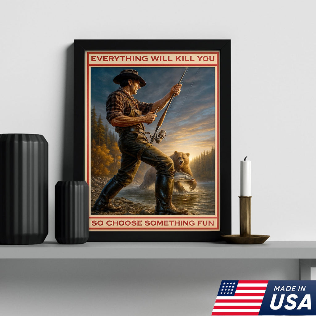 Everything Will Kill You Bear Fishing Canvas Wall Art– Funny Fishing & Bear Wall Art for Man Cave Decor