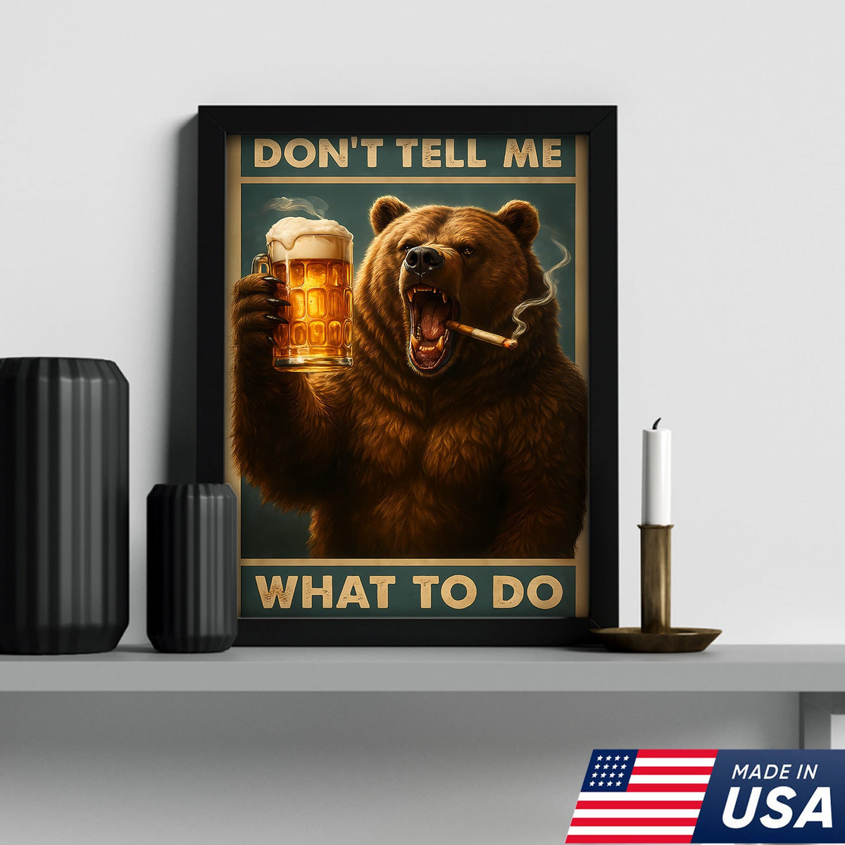 Don’t Tell Me What To Do Wall Art Canvas – Funny Beer Drinking Bear Wall Art