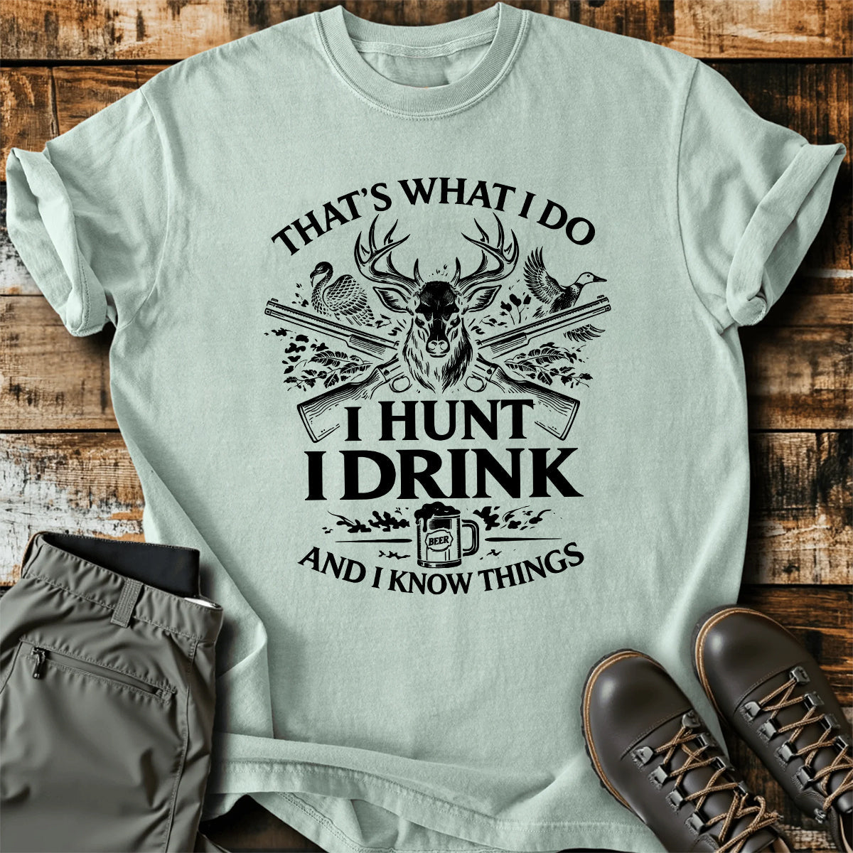 Funny Hunter I Hunt I Drink T-Shirt product image 3