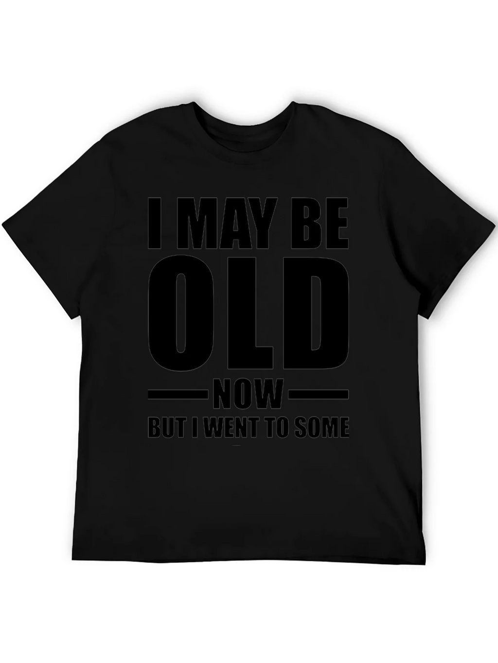 Funny Old Age T-Shirt - I May Be product image 5