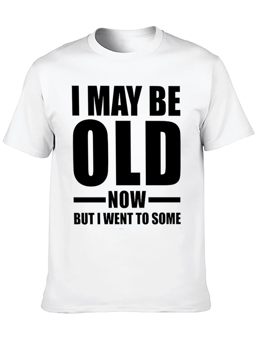 Funny Old Age T-Shirt - I May Be product image 9