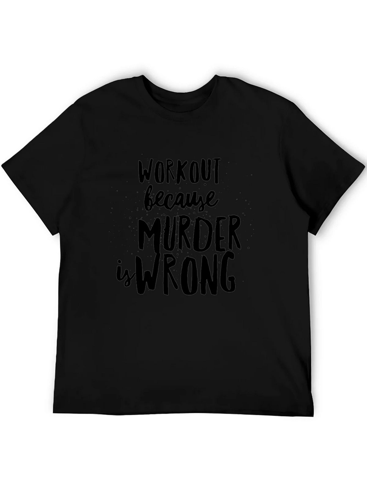 Workout Because Murder is Wrong Black T-Shirt product image 5