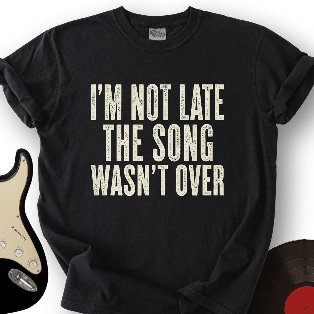 Song Wasn't Over T-Shirt product image 1