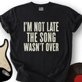 Song Wasn't Over T-Shirt product image 1