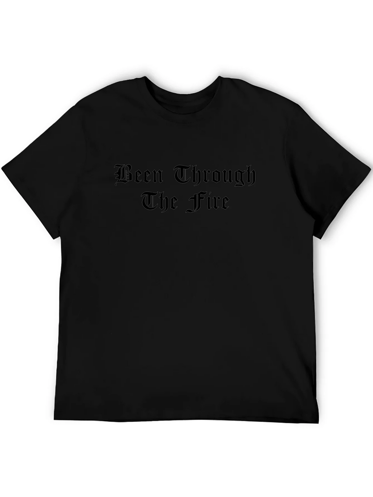 Been Through The Fire Black T-Shirt product image 5