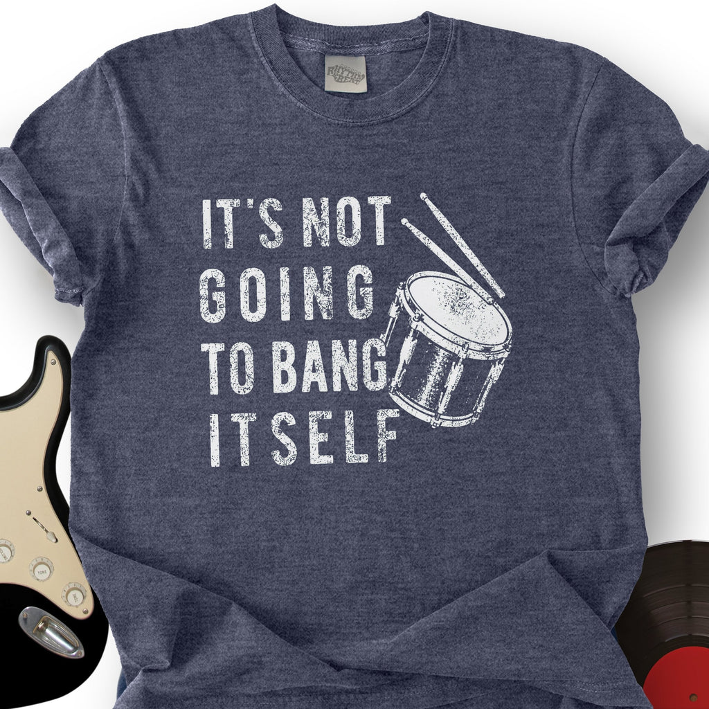 Won't Bang Itself T-Shirt product image 6