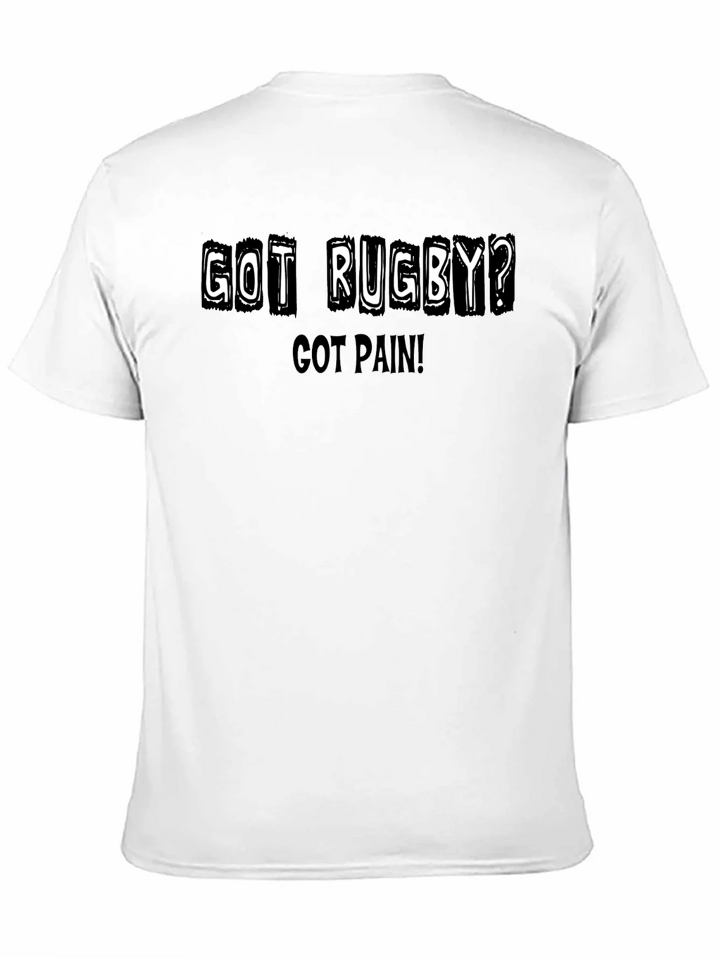 Got Rugby? Pain! T-Shirt - Sports Fan Apparel product image 10