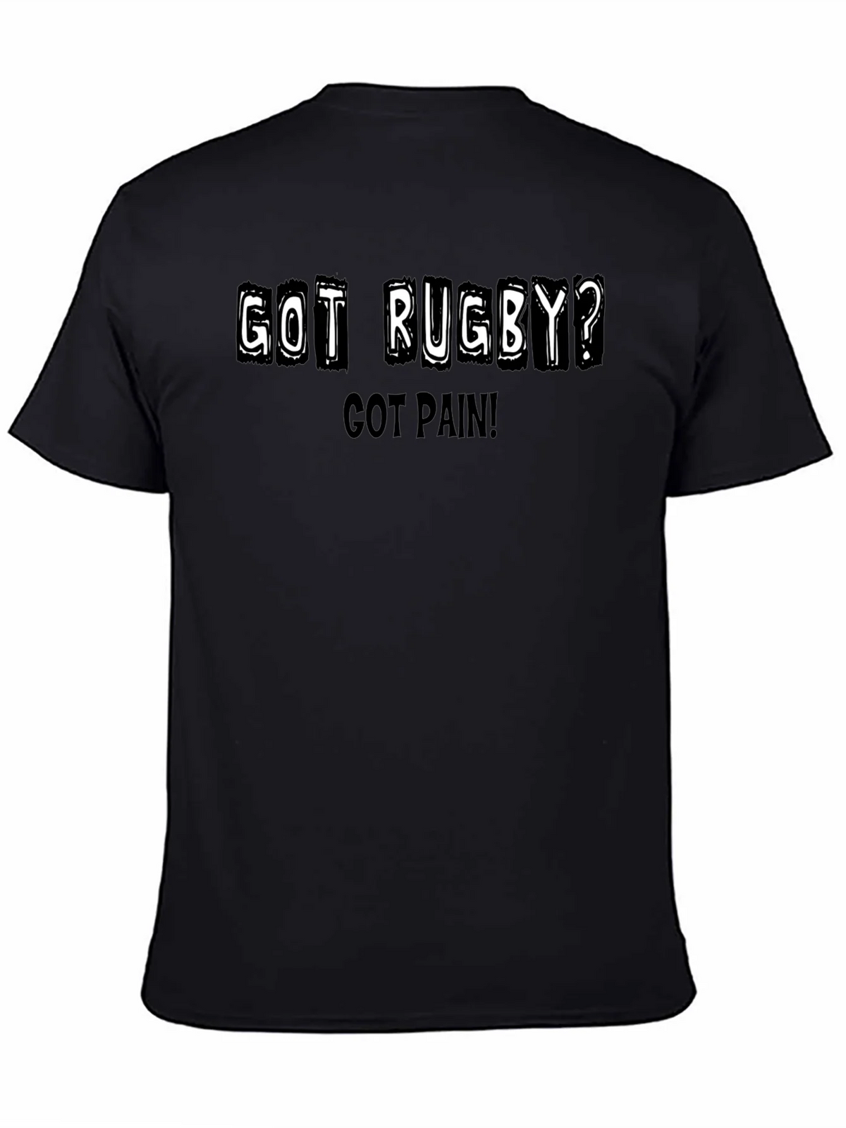 Got Rugby? Pain! T-Shirt - Sports Fan Apparel product image 4