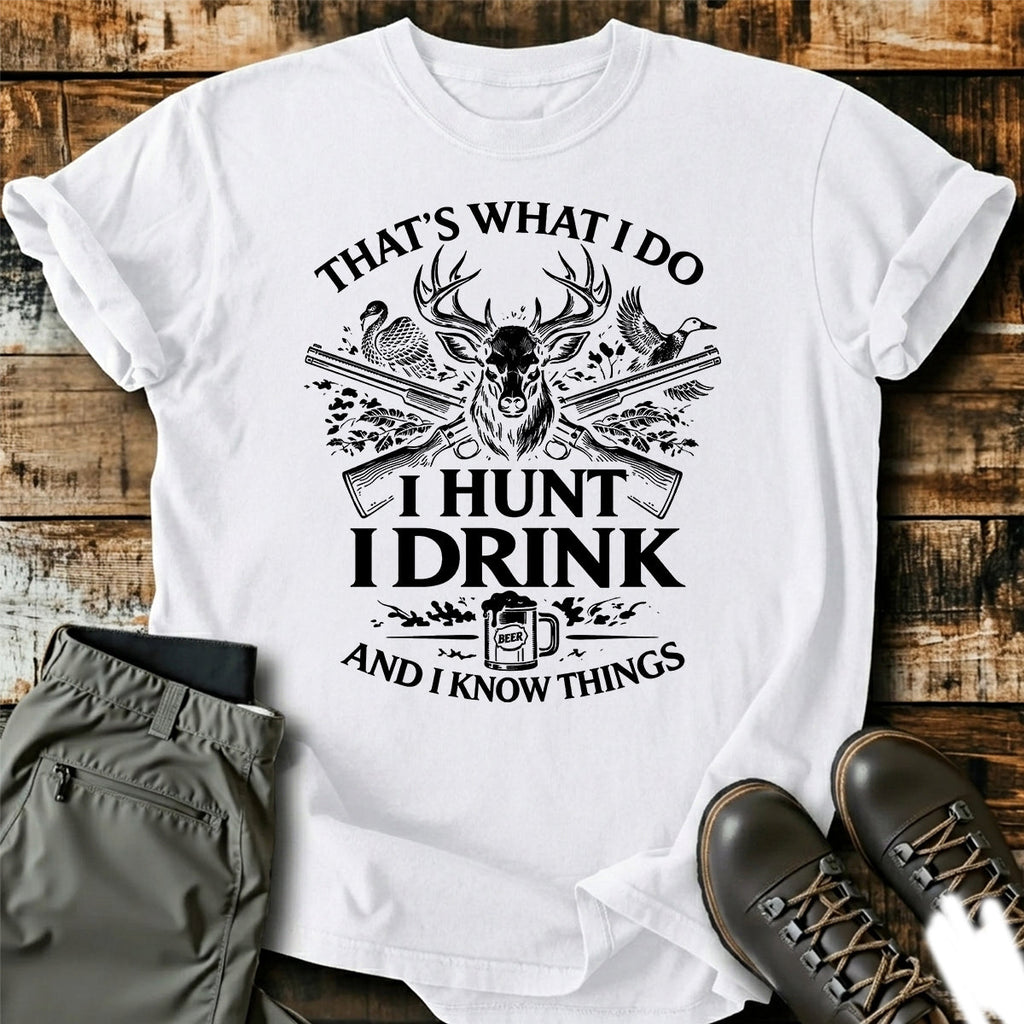 Funny Hunter I Hunt I Drink T-Shirt product image 7