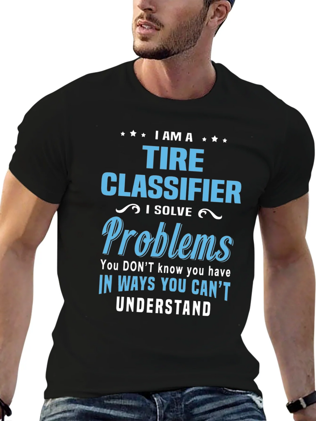 Tire Classifier T-Shirt - I Solve Problems Funny Job Tee product image 6