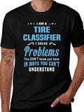 Tire Classifier T-Shirt - I Solve Problems Funny Job Tee product image 1
